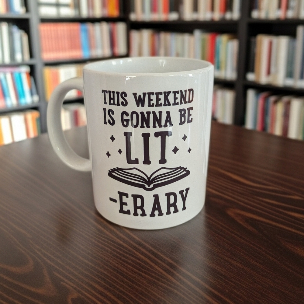 Book Lover Mug "This Weekend Is Going To Be Lit-Erary" - Picture 1 of 1